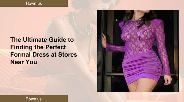 The Ultimate Guide to Finding the Perfect Formal Dress at Stores Near You