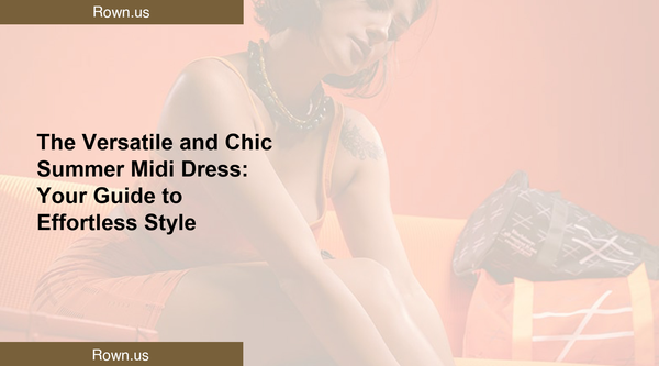 The Versatile and Chic Summer Midi Dress: Your Guide to Effortless Style