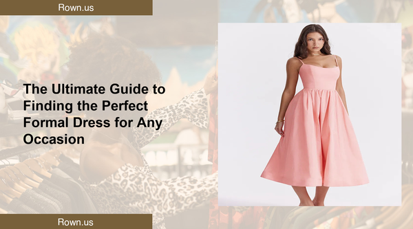 The Ultimate Guide to Finding the Perfect Formal Dress for Any Occasion