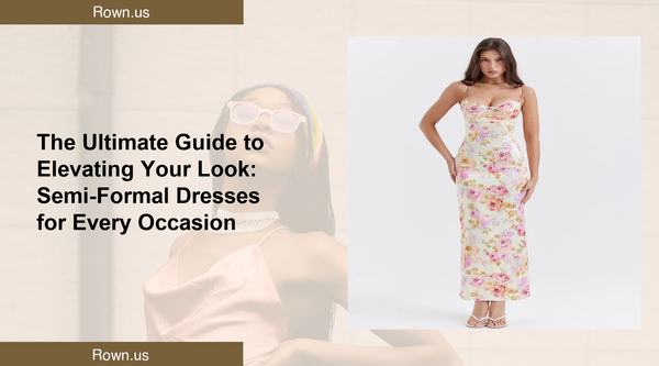 The Ultimate Guide to Elevating Your Look: Semi-Formal Dresses for Every Occasion