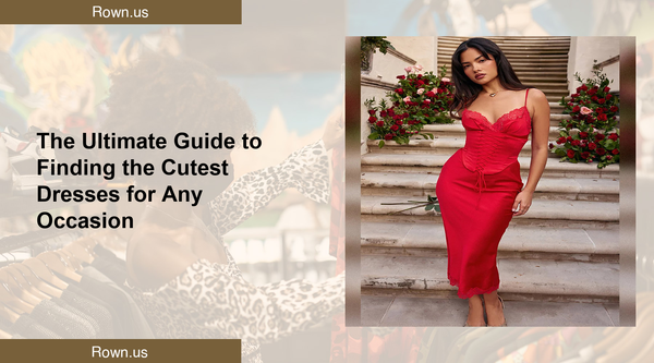 The Ultimate Guide to Finding the Cutest Dresses for Any Occasion