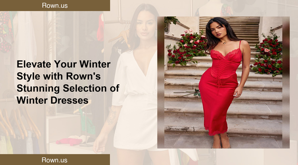 Elevate Your Winter Style with Rown's Stunning Selection of Winter Dresses
