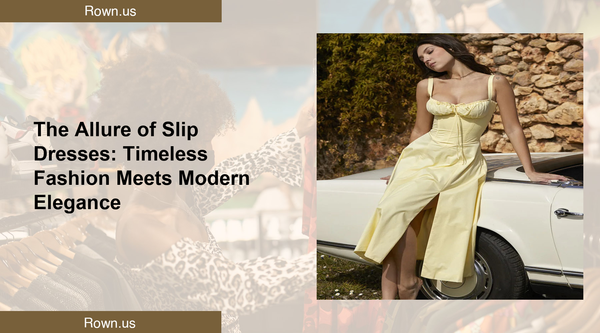 The Allure of Slip Dresses: Timeless Fashion Meets Modern Elegance