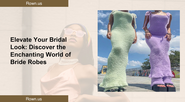 Elevate Your Bridal Look: Discover the Enchanting World of Bride Robes