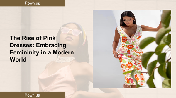 The Rise of Pink Dresses: Embracing Femininity in a Modern World