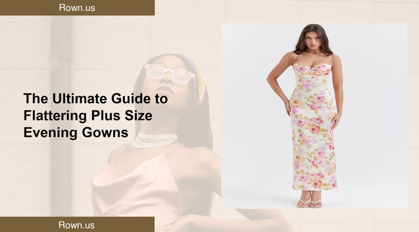 The Ultimate Guide to Flattering Plus Size Evening Gowns