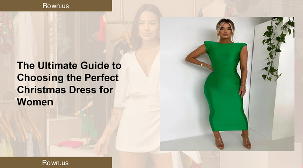 The Ultimate Guide to Choosing the Perfect Christmas Dress for Women