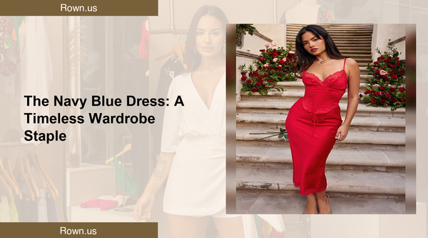 The Navy Blue Dress: A Timeless Wardrobe Staple