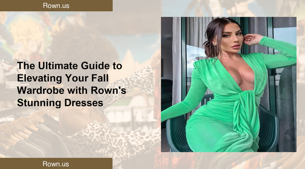 The Ultimate Guide to Elevating Your Fall Wardrobe with Rown's Stunning Dresses