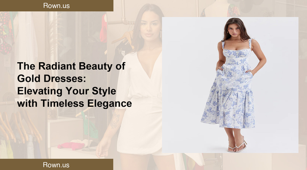 The Radiant Beauty of Gold Dresses: Elevating Your Style with Timeless Elegance