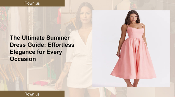 The Ultimate Summer Dress Guide: Effortless Elegance for Every Occasion