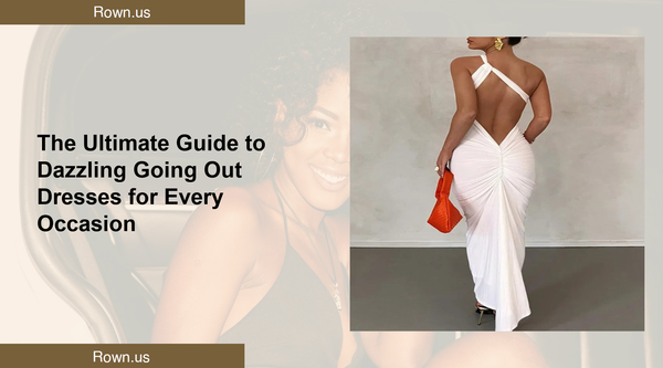 The Ultimate Guide to Dazzling Going Out Dresses for Every Occasion