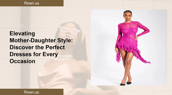 Elevating Mother-Daughter Style: Discover the Perfect Dresses for Every Occasion