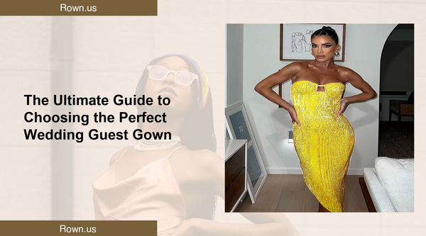 The Ultimate Guide to Choosing the Perfect Wedding Guest Gown