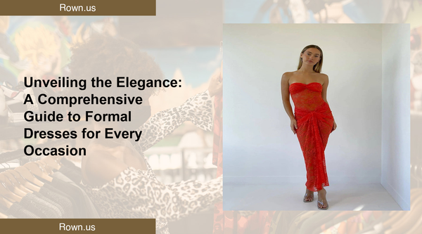 Unveiling the Elegance: A Comprehensive Guide to Formal Dresses for Every Occasion