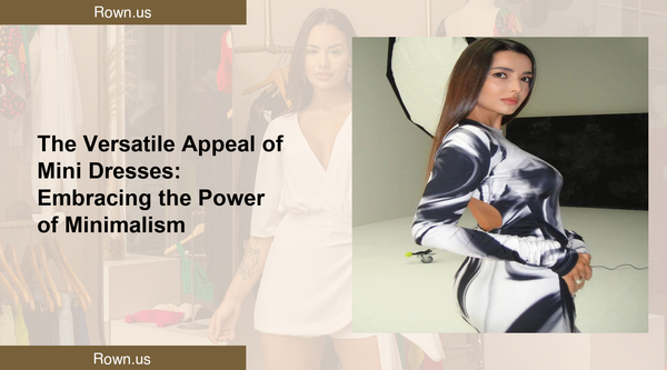 The Versatile Appeal of Mini Dresses: Embracing the Power of Minimalism