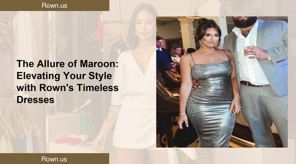 The Allure of Maroon: Elevating Your Style with Rown's Timeless Dresses