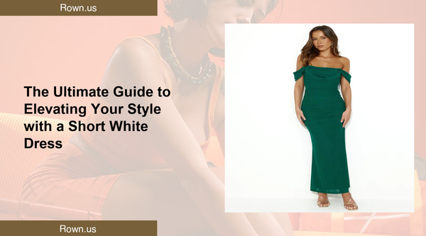 The Ultimate Guide to Elevating Your Style with a Short White Dress