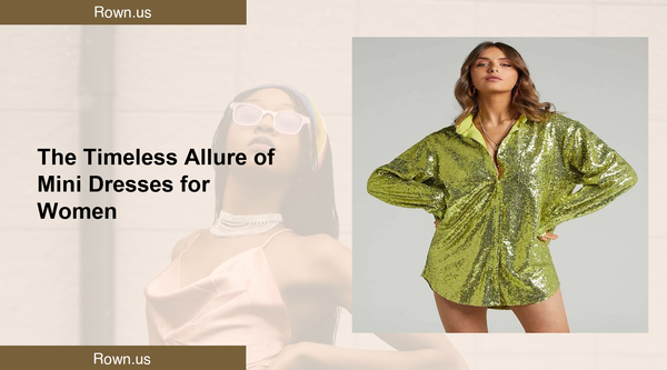 The Timeless Allure of Mini Dresses for Women