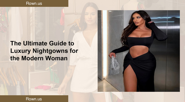 The Ultimate Guide to Luxury Nightgowns for the Modern Woman