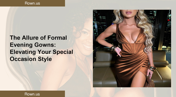 The Allure of Formal Evening Gowns: Elevating Your Special Occasion Style