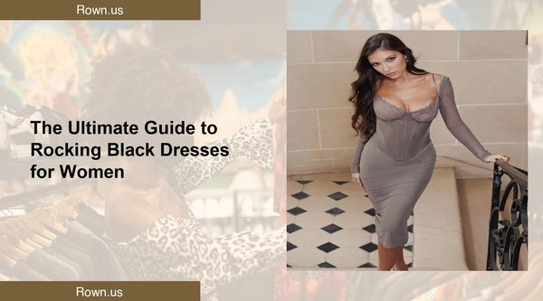 The Ultimate Guide to Rocking Black Dresses for Women