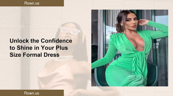 Unlock the Confidence to Shine in Your Plus Size Formal Dress