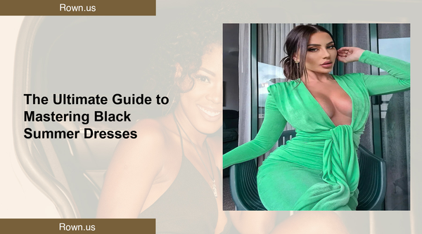 The Ultimate Guide to Mastering Black Summer Dresses