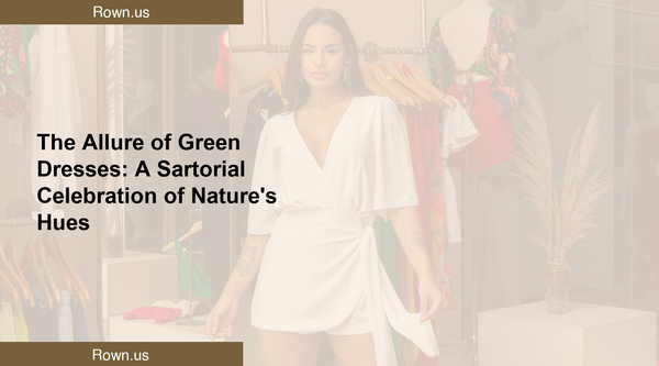 The Allure of Green Dresses: A Sartorial Celebration of Nature's Hues