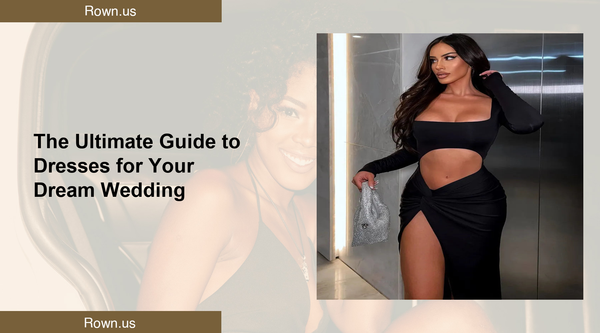 The Ultimate Guide to Dresses for Your Dream Wedding