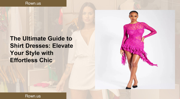 The Ultimate Guide to Shirt Dresses: Elevate Your Style with Effortless Chic