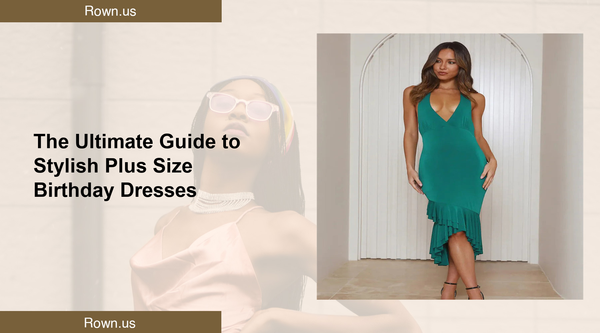 The Ultimate Guide to Stylish Plus Size Birthday Dresses