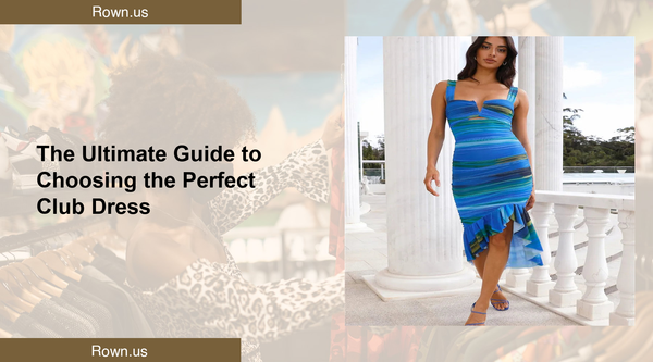 The Ultimate Guide to Choosing the Perfect Club Dress